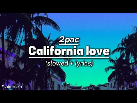 2pac - California love|(slowed + lyrics!)