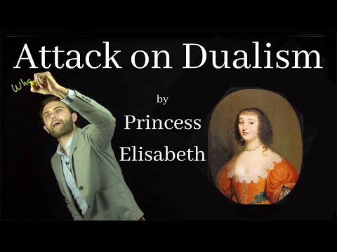 Princess Elisabeth's attack on Descartes' Dualist Theory of Mind (from 1643)