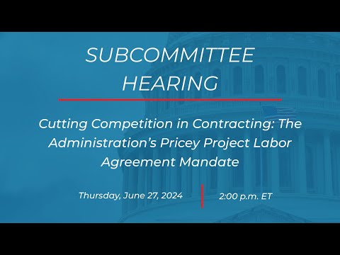 Cutting Competition in Contracting: The Administration’s Pricey Project Labor Agreement Mandate