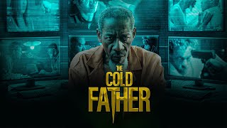 The Cold Father (2024) | Full Movie