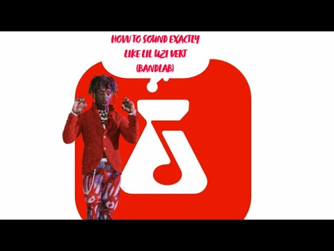 How to sound like Lil Uzi Vert on BandLab **EXTREMELY ACCURATE**