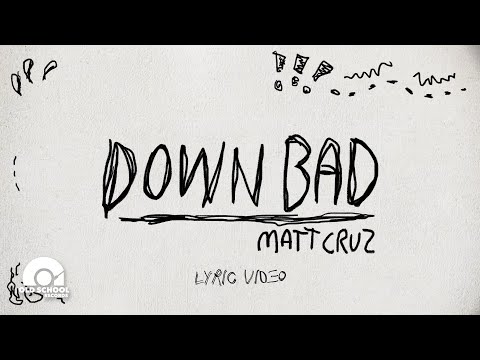 Matt Cruz - 'Down Bad' Official Lyric Video