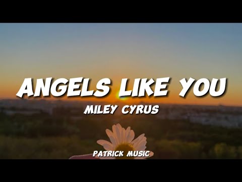 Miley Cyrus - Angels like you ( Lyrics )