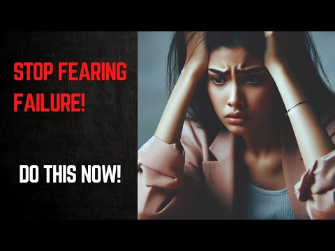 Conquer Fear of Failure & Take Action Now