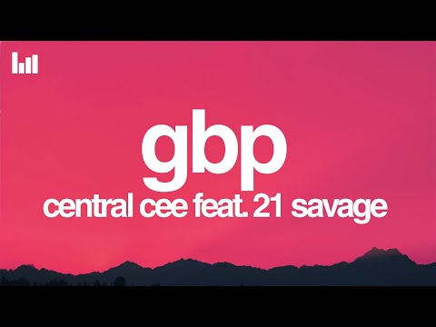 Central Cee - GBP (Lyrics) feat. 21 Savage