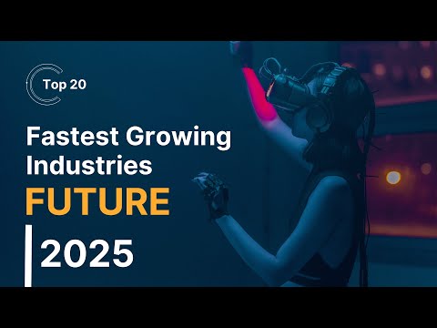 Top 20 Fastest Growing Industries of the Future