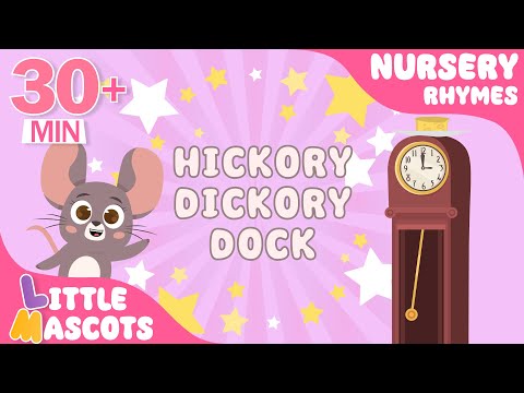 Hickory Dickory Dock🐭 + Count To 10 + more | Little Mascots Nursery Rhymes for Kids