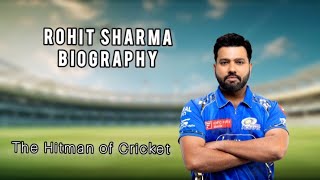 Biography of Rohit Sharma- The Hitman of Cricket