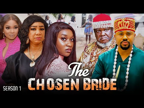 THE CHOSEN BRIDE (SEASON 1) MIKE GODSON, UGEZU J UGEZU, FAITH DUKE  2024 NIGERIAN MOVIES 1