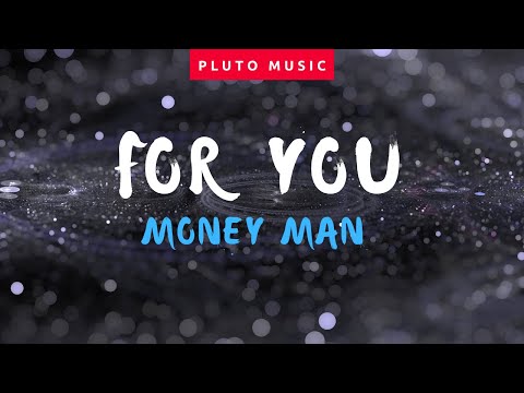 Money Man – For You (Lyrics)