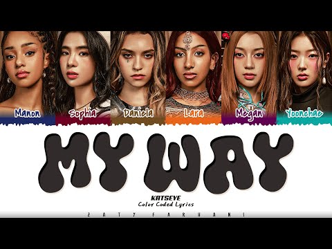 KATSEYE (캣츠아이) - 'MY WAY' Lyrics [Color Coded_Eng]