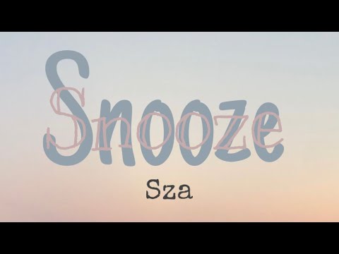 Sza - Snooze (Lyrics)