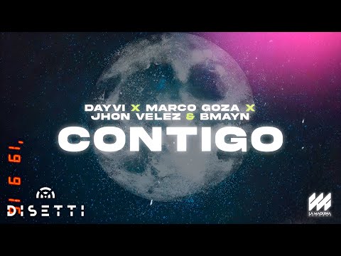 Dayvi ✘ Marco Goza ✘ Jhon Velez & Bmayn - Contigo (Video Lyric)