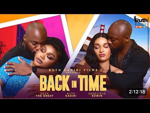 BACK IN TIME - RUTH KADIRI DEZA THE GREAT GENEVIEVE UKATU OBY TITUS