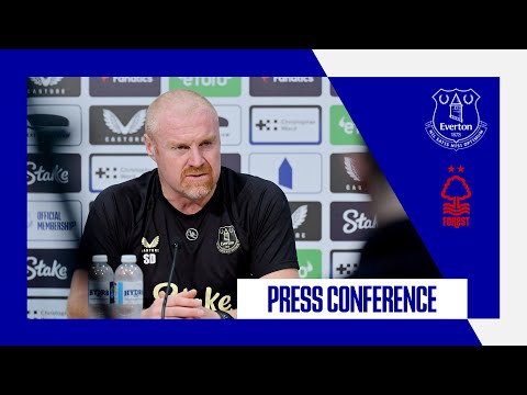 EVERTON V NOTTINGHAM FOREST | Sean Dyche's press conference