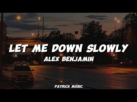 Alex Benjamin - Let me down slowly ( Lyrics )