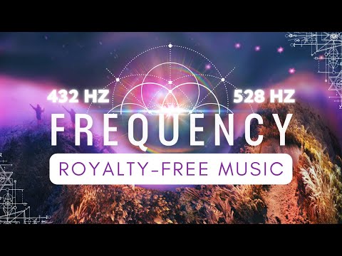 Royalty Free Meditation Music in 432Hz and 528Hz | Ambient New Age