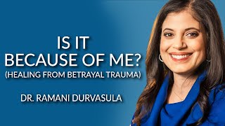 Is it Because of Me? [Healing From Betrayal Trauma]