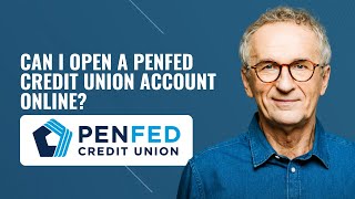 Can I open a PenFed credit union account online