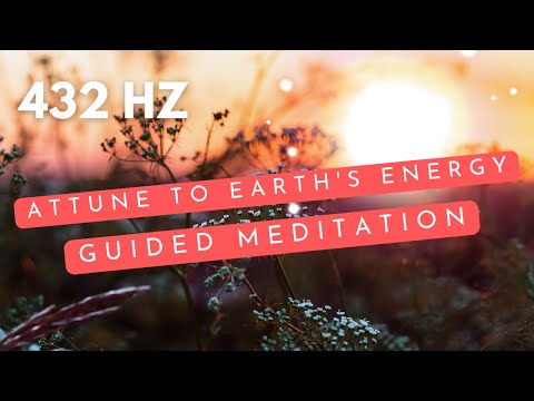 Guided Meditation | Attune to Earth's Energy in 432 Hz 🌍