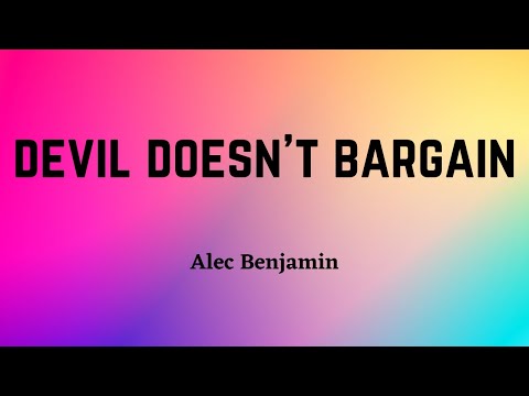 Alec Benjamin - Devil Doesn't Bargain (Lyric Video)