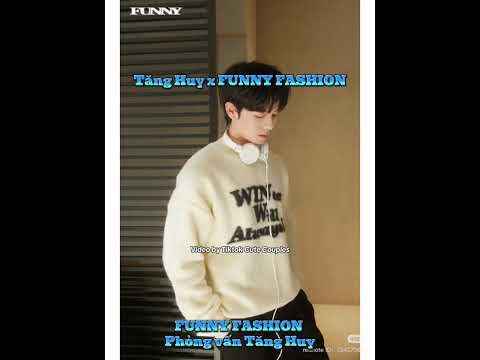 Tăng Huy x FUNNY FASHION | Phỏng vấn | Vietsub