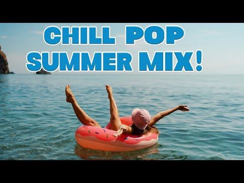 Chill Pop Summer Playlist | 4 Hours