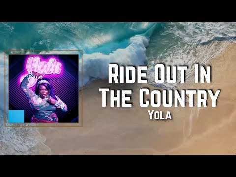 Ride Out In The Country Lyrics - Yola