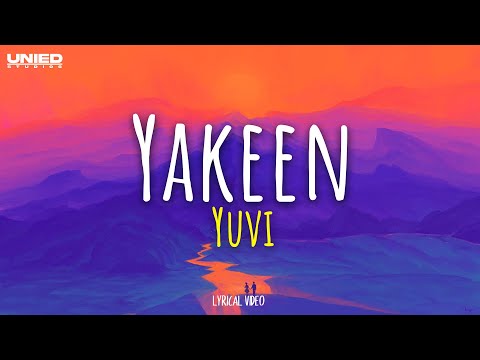 Yakeen - Yuvi (Lyrics)