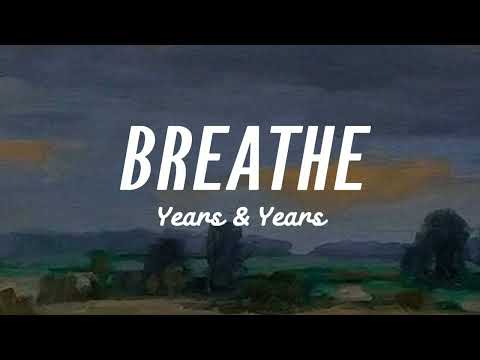 Years & Years - BREATHE (lyrics)