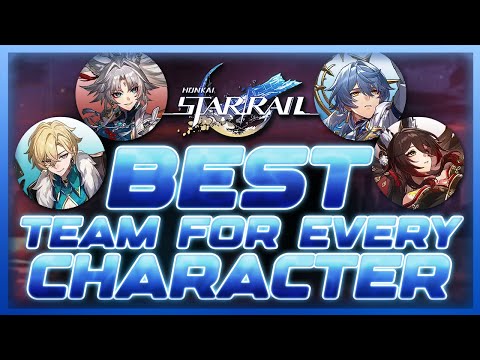 The Best Team For EVERY 5 Star Character | Honkai: Star Rail