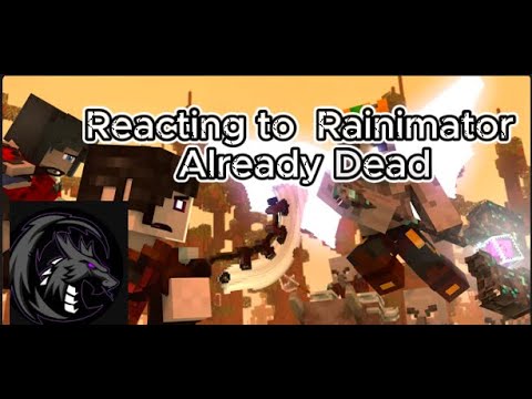 Reacting to Rainimator Already Dead Minecraft Music video