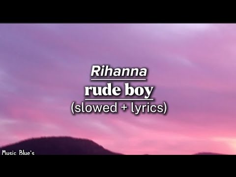 Rihanna - rude boy|(slowed + lyrics!)