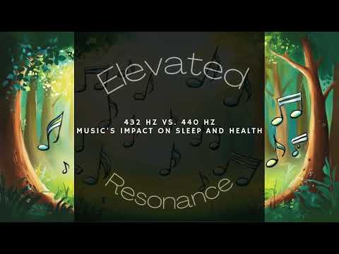 432 Hz vs  440 Hz Music's Impact on Sleep and Health #elevatedresonance #432hz #440hz