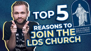 Top 5 Reasons to Join the LDS Church!