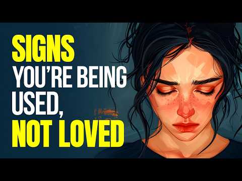 8 Clear Signs You're Being Used, Not Loved