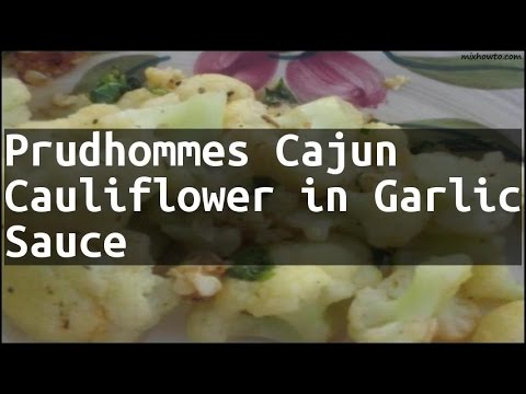 Recipe Prudhommes Cajun Cauliflower in Garlic Sauce