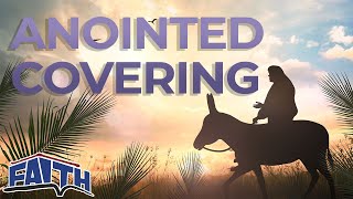 An Anointed Covering | Pastor Anthony Wade | Faith Building Church