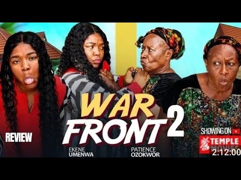 WAR FRONT 2 REVIEW (LATEST NOLLYWOOD MOVIE REVIEW STARRING PATIENCE OZOKWOR, EKENE UMENWA)