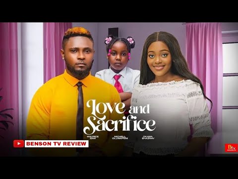 LOVE AND SACRIFICE (New Movie) MAURICE SAM, SHAZNAY OKAWA - 2025 LATEST NIGERIAN MOVIE