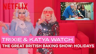 Drag Queens Trixie Mattel & Katya React to The Great British Baking Show: Holidays | Netflix