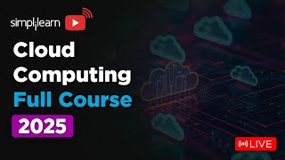 Cloud Computing Full Course 2025 | Cloud Computing Tutorial | Cloud Computing Course | Simplilearn