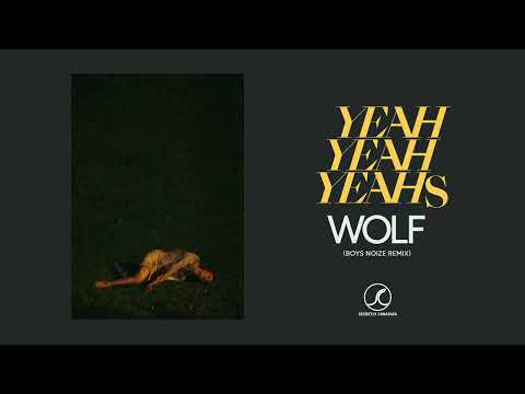 Yeah Yeah Yeahs - Wolf (Boys Noize Remix) (Official Audio)