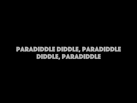 Paradiddle Diddle, Paradiddle Diddle, Paradiddle