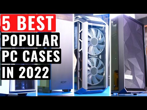 Top 5 Popular Gaming PC Cases To Buy In 2022