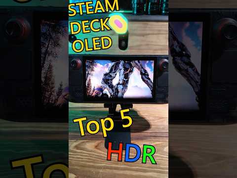 Best 5 Games in HDR for Steam Deck...