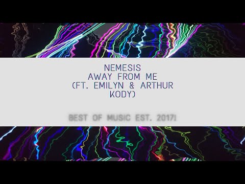 [Future Bass] NEMESIS- Away From Me (Ft. Emilyn & Arthur Kody)