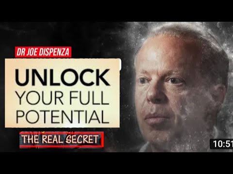 The Secret to Unlocking Your Full Potential - Dr. Joe Dispenza