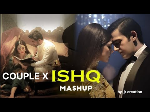 COUPLE X ISHQ MASHUP X LOVE STORY MASHUP l  JR CREATION l BY - RAJ SAHA l ISHQ MASHUP ❤️