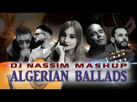 DJ NASSIM - ALGERIAN BALLADS 2021| MASHUP VIDEO MIX